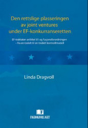 Den rettslige plasseringen av joint ventures under EF-konkurranseretten av Linda Dragvoll (Innbundet)