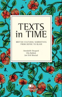 Texts in time av Annabelle Despard, Ulla Rahbek og Jan Erik Mustad (Heftet)