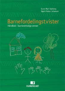 Barnefordelingstvister av Gunn-Mari Kjølberg og Sigrid Redse Johansen (Innbundet)