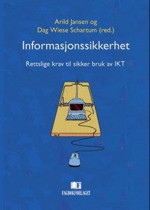 Informasjonssikkerhet av Arild Jansen og Dag Wiese Schartum (Heftet)