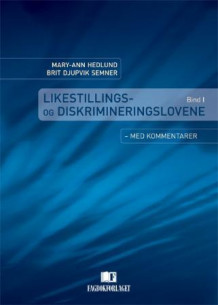Likestillings- og diskrimineringslovene av Mary-Ann Hedlund og Brit Djupvik Semner (Innbundet)
