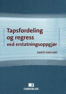 Tapsfordeling og regress ved erstatningsoppgjør av Bjarte Askeland (Innbundet)