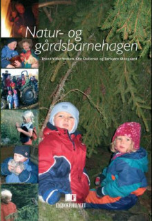 Natur- og gårdsbarnehagen av Trond Vidar Vedum, Ole Dullerud og Torbjørn Ødegaard (Heftet)