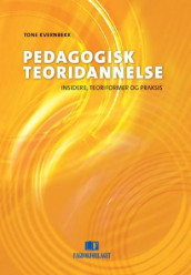 Pedagogisk teoridannelse av Tone Kvernbekk (Heftet)