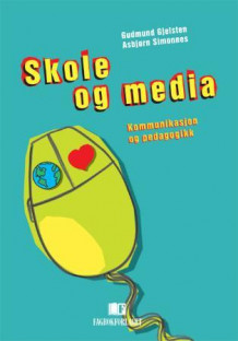 Skole og media av Gudmund Gjelsten og Asbjørn Simonnes (Heftet)