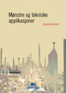 Mønstre og tekniske applikasjoner av Viggo Holmstedt (Heftet)