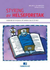 Styring av helseforetak av Jon-Arild Johannessen og Johan Olaisen (Heftet)