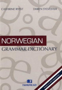 Norwegian grammar dictionary av Cathrine Rysst og Daren Sylvester (Heftet)