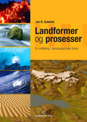 Landformer og prosesser av Jan R. Sulebak (Innbundet)
