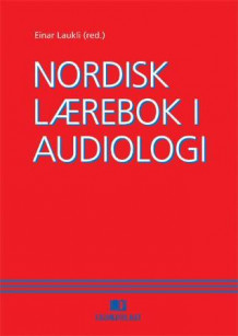 Nordisk lærebok i audiologi av Einar Laukli (Innbundet)