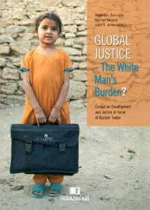 Global justice - the white man's burden? av Alejandro Bendaña, Gunnar Heiene og John Y. Jones (Innbundet)