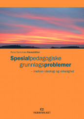 Spesialpedagogiske grunnlagsproblemer av Rune Sarromaa Hausstätter (Heftet)