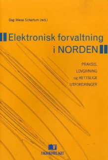 Elektronisk forvaltning i Norden av Dag Wiese Schartum (Heftet)