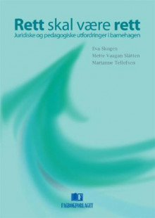 Rett skal være rett av Eva Skogen, Mette Vaagan Slåtten og Marianne Tellefsen (Heftet)