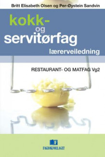 Kokk- og servitørfag av Britt Elisabeth Olsen og Per-Øystein Sandvin (Heftet)