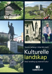 Kulturelle landskap av Torunn Selberg og Nils Gilje (Heftet)