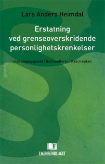 Erstatning ved grenseoverskridende personlighetskrenkelser av Lars Anders Heimdal (Heftet)