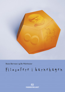 Filosofere i barnehagen av Beate Børresen og Bo Malmhester (Heftet)