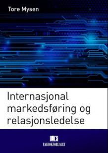 Internasjonal markedsføring og relasjonsledelse av Tore Mysen (Heftet)