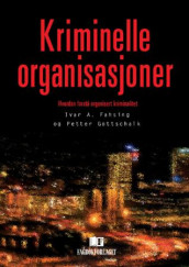 Kriminelle organisasjoner av Ivar André Fahsing og Petter Gottschalk (Heftet)