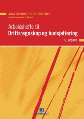Arbeidshefte til Driftsregnskap og budsjettering av Svein H. Gjønnes, Aage Sending og Tor Tangenes (Heftet)