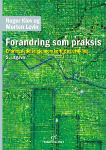 Forandring som praksis av Roger Klev og Morten Levin (Heftet)