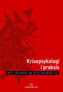 Krisepsykologi i praksis av Kari Dyregrov og Atle Dyregrov (Heftet)