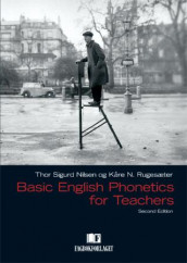 Basic English phonetics for teachers av Thor Sigurd Nilsen og Kåre N. Rugesæter (Heftet)