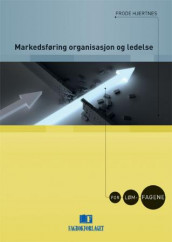 Markedsføring, organisasjon og ledelse av Frode Hjertnes (Heftet)