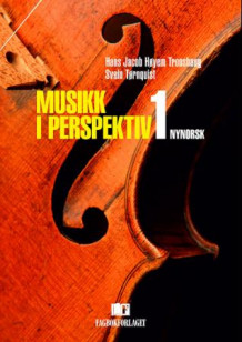 Musikk i perspektiv 1 av Hans Jacob Høyem Tronshaug og Svein Tørnquist (Heftet)