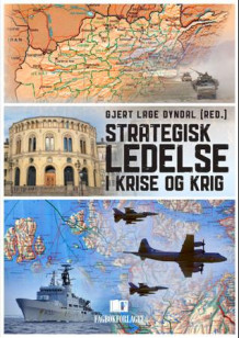 Strategisk ledelse i krise og krig av Gjert Lage Dyndal (Heftet)