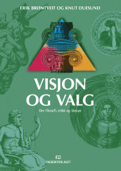 Visjon og valg av Erik Brøntveit og Knut Duesund (Heftet)