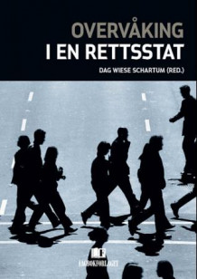 Overvåking i en rettsstat av Dag Wiese Schartum (Heftet)