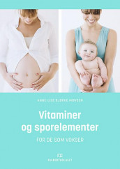 Vitaminer og sporelementer av Anne-Lise Bjørke Monsen (Heftet)