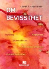 Om bevissthet av Lisbeth F. Holter Brudal (Heftet)