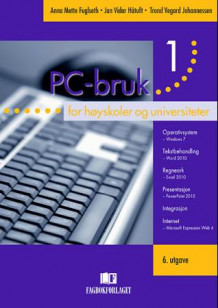PC-bruk 1 av Anna Mette Fuglseth, Jan Vidar Håtuft og Trond Vegard Johannessen (Heftet)