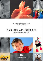 Barneradiografi av Bente Lagesen og Ruth Mona Tjønneland (Heftet)