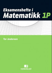 Eksamenshefte i matematikk 1P av Tor Andersen (Heftet)