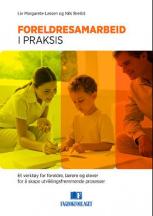 Foreldresamarbeid i praksis av Liv M. Lassen og Nils Breilid (Heftet)