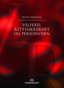 Velferd, rettssikkerhet og personvern av Bente Ohnstad (Heftet)