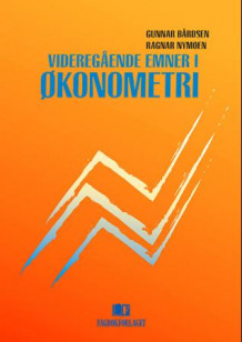 Videregående emner i økonometri av Gunnar Bårdsen og Ragnar Nymoen (Heftet)