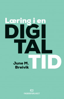 Læring i en digital tid av June M. Breivik (Heftet)