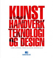 Kunst, håndverk, teknologi og design av Øystein Gilje, Trude Kallestad og Janne Lepperød (Heftet)
