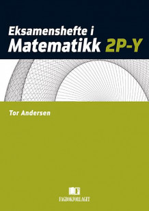 Eksamenshefte i matematikk 2P-Y av Tor Andersen (Heftet)