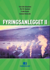 Fyringsanlegget II av Tom Erik Galambos, Per W. Haaland, Frode Raaen og Gunnar Steinsvik (Heftet)