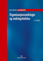 Organisasjonsendringer og endringsledelse av Dag Ingvar Jacobsen (Heftet)