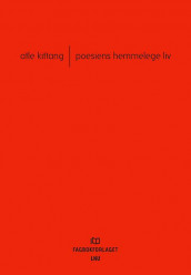 Poesiens hemmelege liv av Atle Kittang (Innbundet)