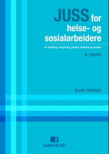 Juss for helse- og sosialarbeidere av Bente Ohnstad (Heftet)
