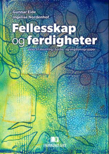 Fellesskap og ferdigheter av Gunnar Eide og Ingelise Nordenhof (Heftet)