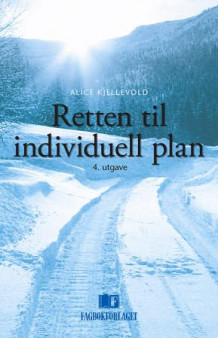Retten til individuell plan og koordinator av Alice Kjellevold (Heftet)